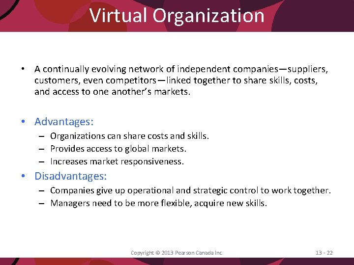 Virtual Organization • A continually evolving network of independent companies—suppliers, customers, even competitors—linked together