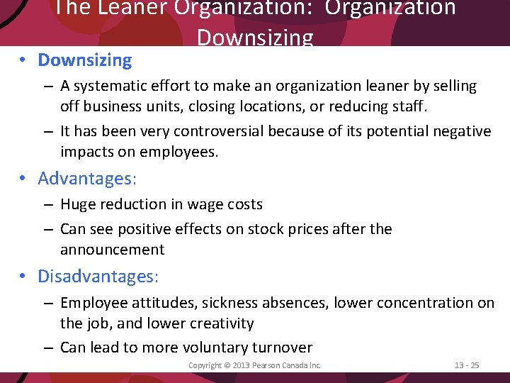 The Leaner Organization: Organization Downsizing • Downsizing – A systematic effort to make an