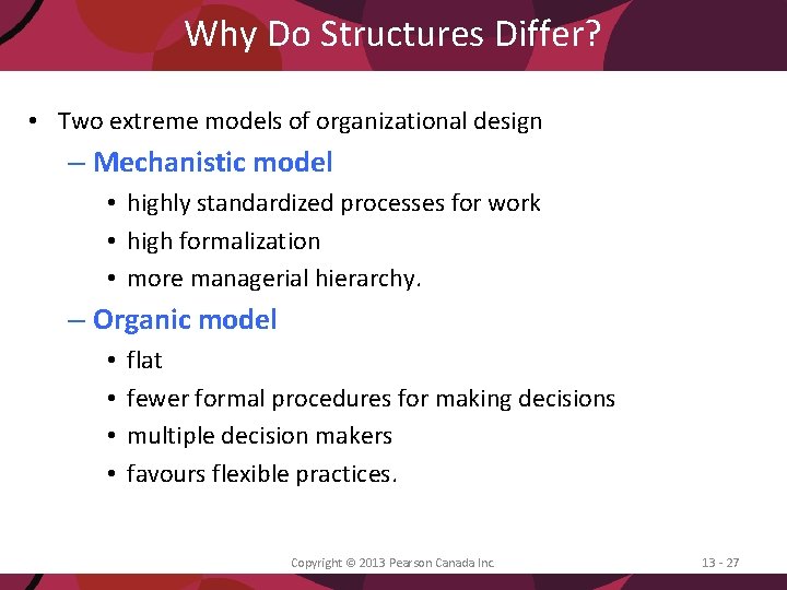 Why Do Structures Differ? • Two extreme models of organizational design – Mechanistic model
