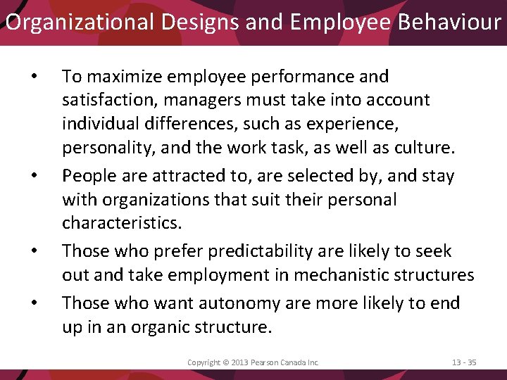 Organizational Designs and Employee Behaviour • • To maximize employee performance and satisfaction, managers