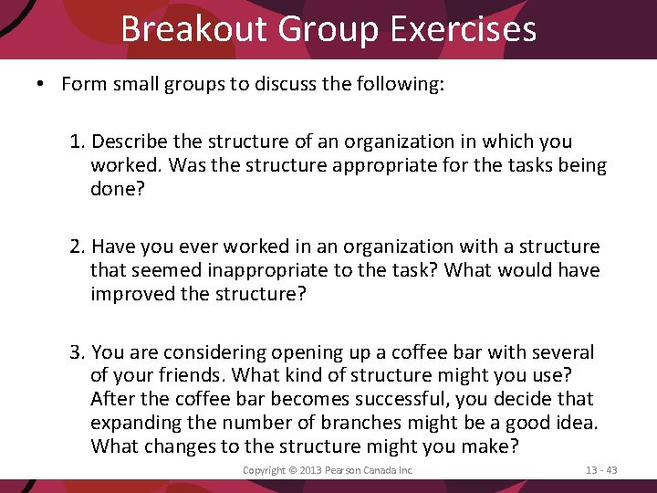 Breakout Group Exercises • Form small groups to discuss the following: 1. Describe the