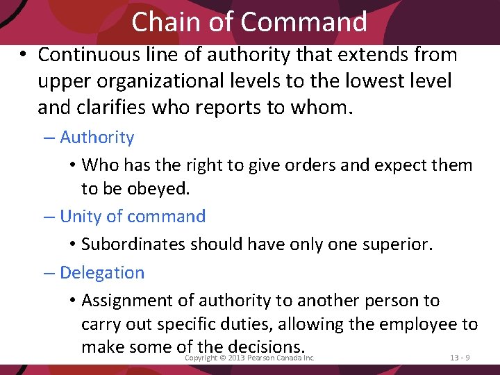 Chain of Command • Continuous line of authority that extends from upper organizational levels