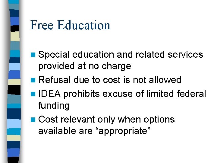 Free Education n Special education and related services provided at no charge n Refusal Free Education n Special education and related services provided at no charge n Refusal