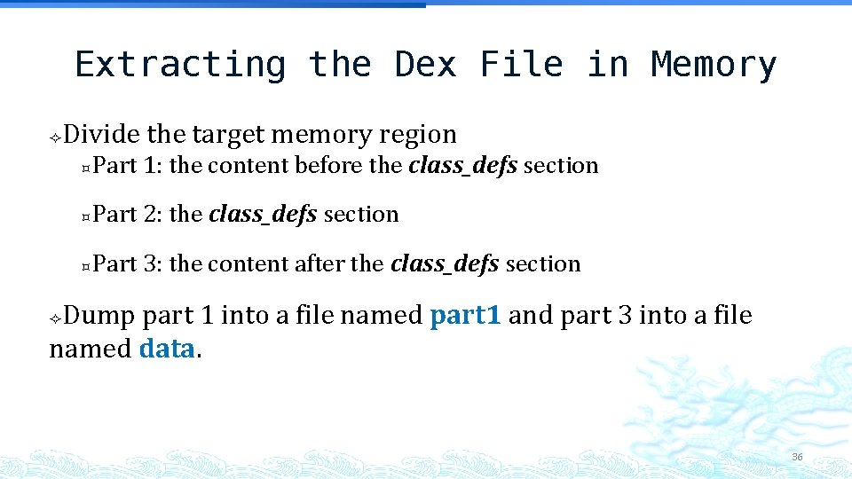 Extracting the Dex File in Memory Divide the target memory region Part 1: the Extracting the Dex File in Memory Divide the target memory region Part 1: the