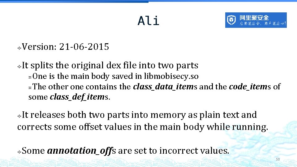 Ali Version: 21 -06 -2015 It splits the original dex file into two parts Ali Version: 21 -06 -2015 It splits the original dex file into two parts
