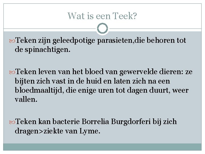 Wat is een Teek? Teken zijn geleedpotige parasieten, die behoren tot de spinachtigen. Teken