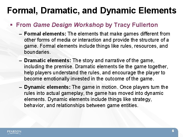 Formal, Dramatic, and Dynamic Elements From Game Design Workshop by Tracy Fullerton – Formal
