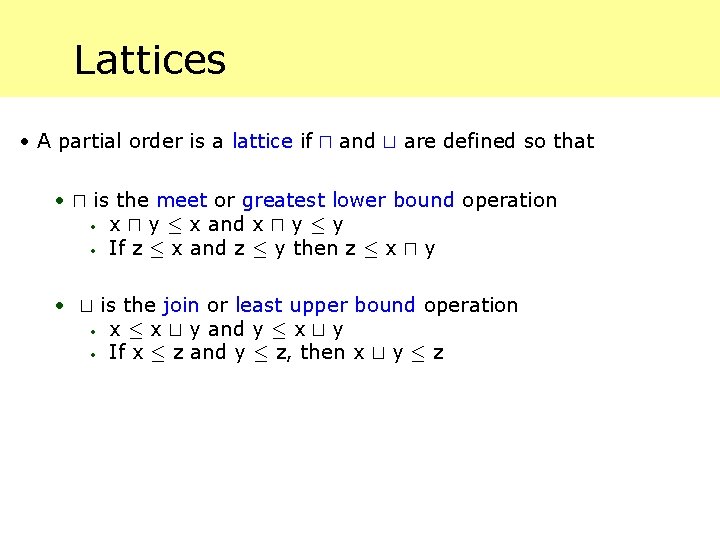Lattices • A partial order is a lattice if u and t are defined