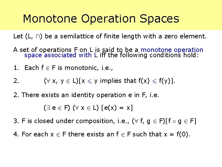 Monotone Operation Spaces Let (L, u) be a semilattice of finite length with a