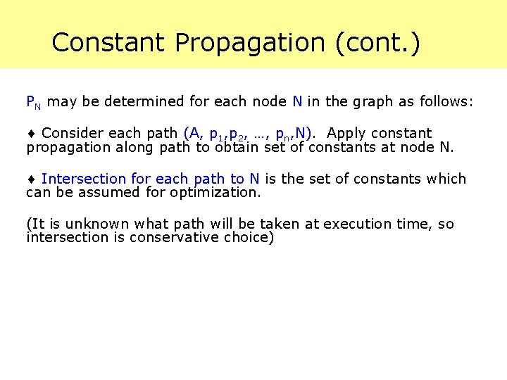 Constant Propagation (cont. ) PN may be determined for each node N in the