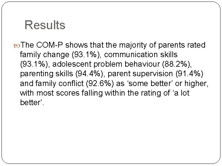 Results The COM-P shows that the majority of parents rated family change (93. 1%), Results The COM-P shows that the majority of parents rated family change (93. 1%),
