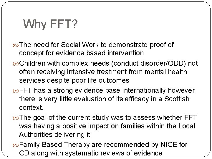 Why FFT? The need for Social Work to demonstrate proof of concept for evidence Why FFT? The need for Social Work to demonstrate proof of concept for evidence
