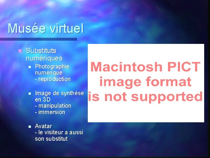 Musée virtuel n Substituts numériques n Photographie numérique - reproduction n Image de synthèse