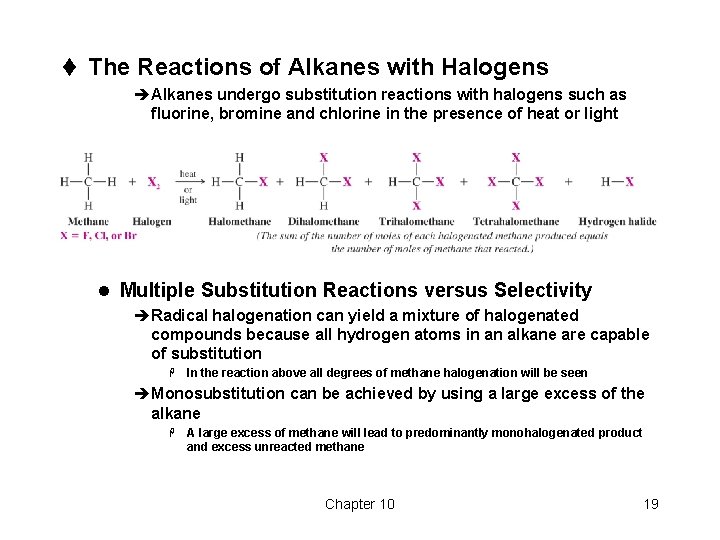 t The Reactions of Alkanes with Halogens èAlkanes undergo substitution reactions with halogens such