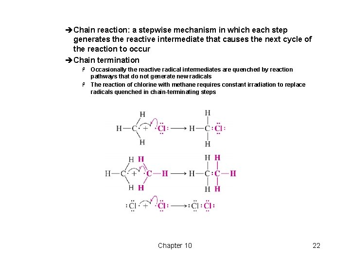 èChain reaction: a stepwise mechanism in which each step generates the reactive intermediate that