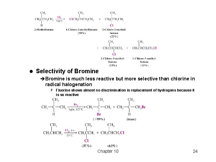 l Selectivity of Bromine èBromine is much less reactive but more selective than chlorine