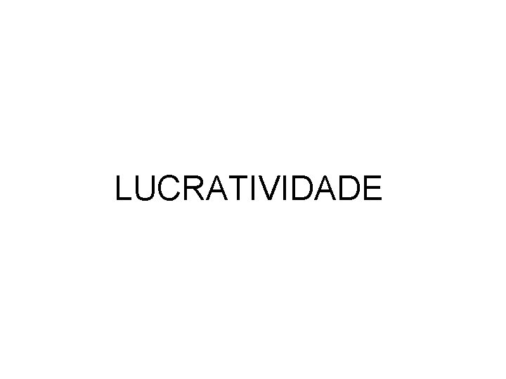 LUCRATIVIDADE 