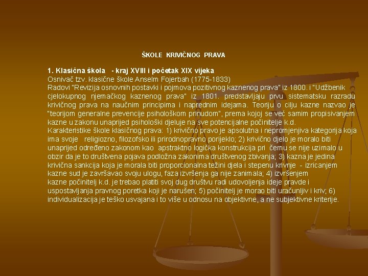 ŠKOLE KRIVIČNOG PRAVA 1. Klasična škola - kraj XVIII i početak XIX vijeka Osnivač