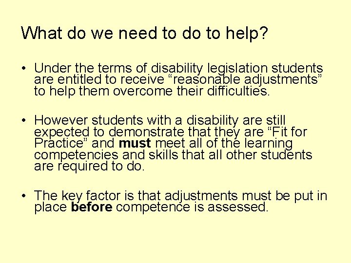 What do we need to do to help? • Under the terms of disability