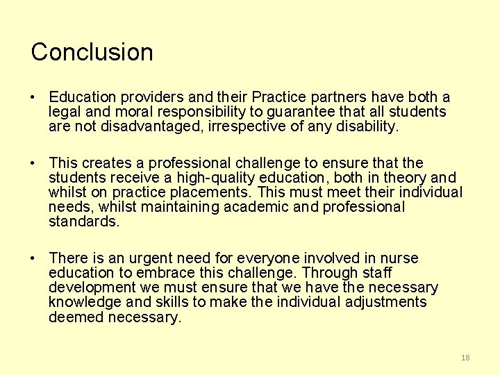 Conclusion • Education providers and their Practice partners have both a legal and moral