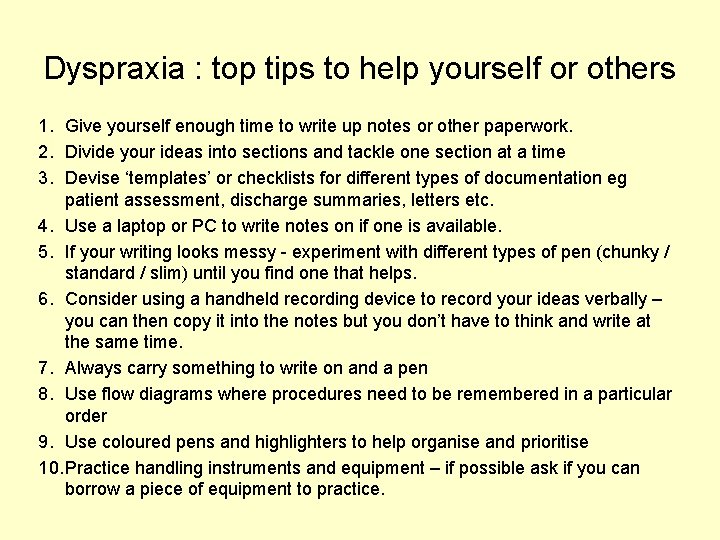 Dyspraxia : top tips to help yourself or others 1. Give yourself enough time