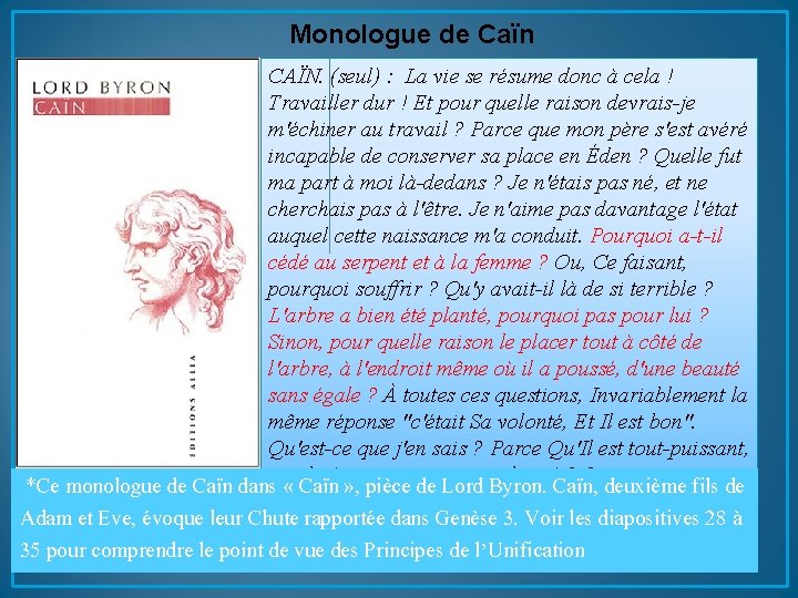 Monologue de Caïn CAÏN. (seul) : La vie se résume donc à cela !