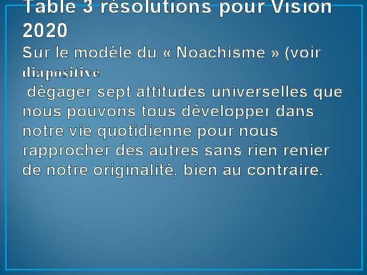 Table 3 résolutions pour Vision 2020 Sur le modèle du « Noachisme » (voir