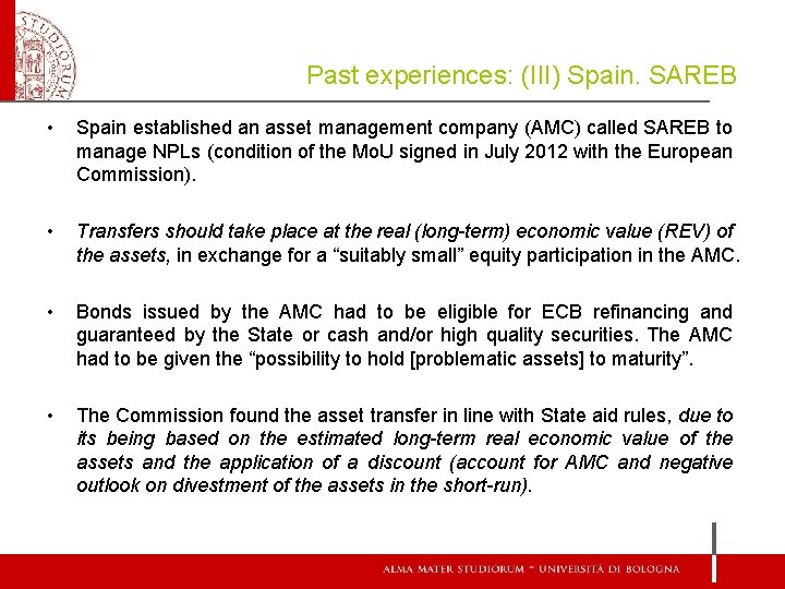 Past experiences: (III) Spain. SAREB • Spain established an asset management company (AMC) called