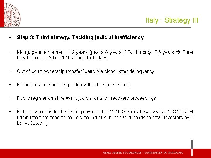 Italy : Strategy III • Step 3: Third stategy. Tackling judicial inefficiency • Mortgage