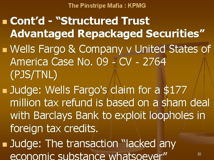 The Pinstripe Mafia : KPMG Cont’d - “Structured Trust Advantaged Repackaged Securities” n Wells