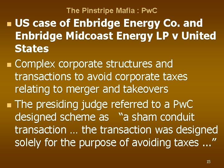 The Pinstripe Mafia : Pw. C US case of Enbridge Energy Co. and Enbridge