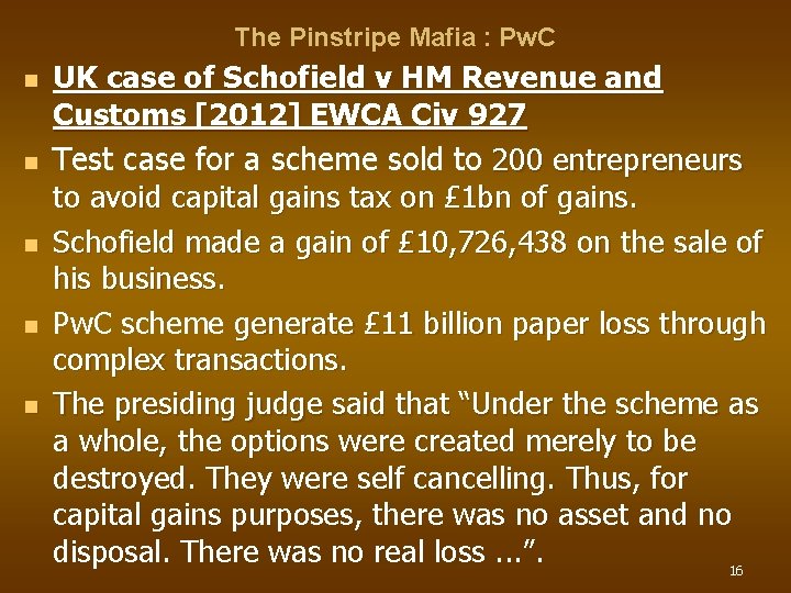 The Pinstripe Mafia : Pw. C n n n UK case of Schofield v