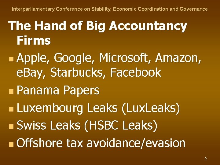 Interparliamentary Conference on Stability, Economic Coordination and Governance The Hand of Big Accountancy Firms Interparliamentary Conference on Stability, Economic Coordination and Governance The Hand of Big Accountancy Firms