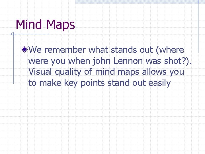 Mind Maps We remember what stands out (where were you when john Lennon was Mind Maps We remember what stands out (where were you when john Lennon was