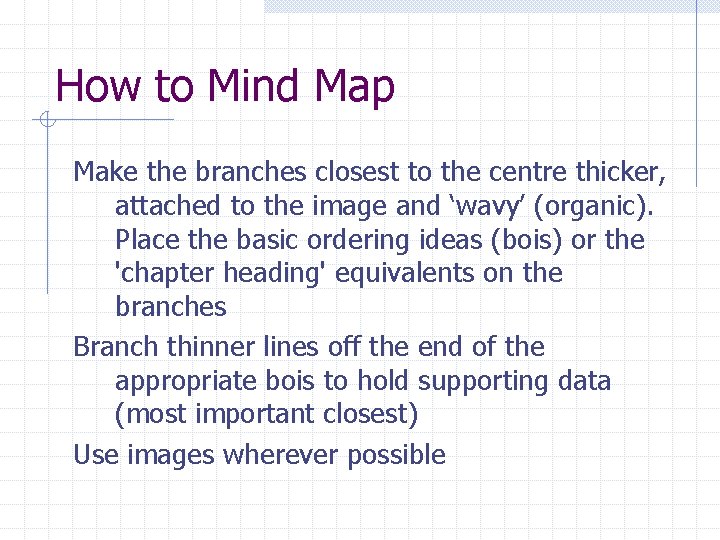 How to Mind Map Make the branches closest to the centre thicker, attached to How to Mind Map Make the branches closest to the centre thicker, attached to