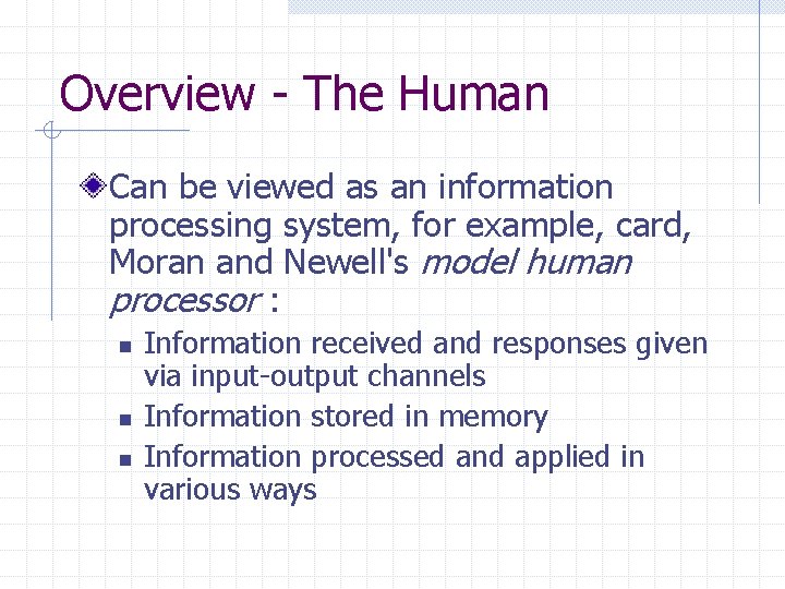Overview - The Human Can be viewed as an information processing system, for example, Overview - The Human Can be viewed as an information processing system, for example,