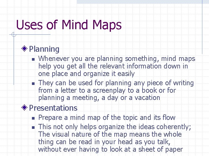 Uses of Mind Maps Planning n n Whenever you are planning something, mind maps Uses of Mind Maps Planning n n Whenever you are planning something, mind maps