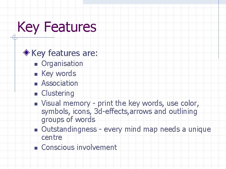 Key Features Key features are: n n n n Organisation Key words Association Clustering Key Features Key features are: n n n n Organisation Key words Association Clustering