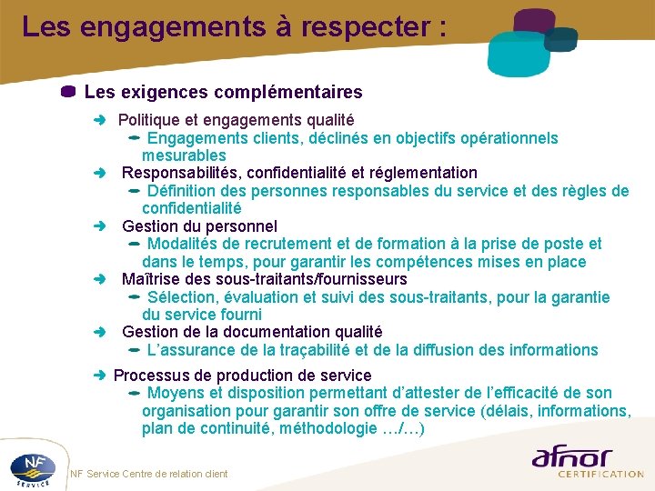 Les engagements à respecter : Les exigences complémentaires Politique et engagements qualité Engagements clients, Les engagements à respecter : Les exigences complémentaires Politique et engagements qualité Engagements clients,