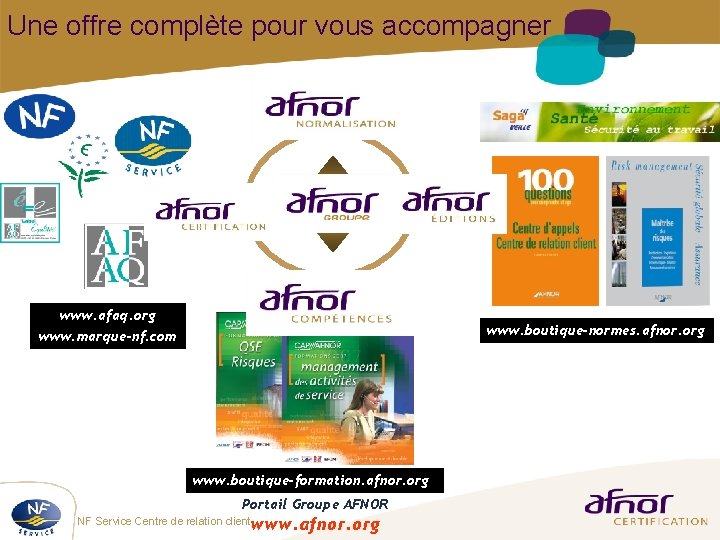 Une offre complète pour vous accompagner Certification / Evaluation Information / Edition Formation www. Une offre complète pour vous accompagner Certification / Evaluation Information / Edition Formation www.