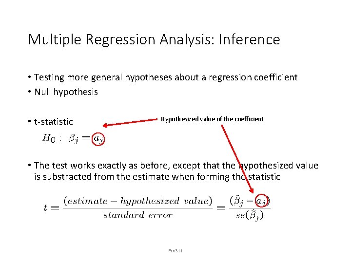 Multiple Regression Analysis: Inference • Testing more general hypotheses about a regression coefficient •