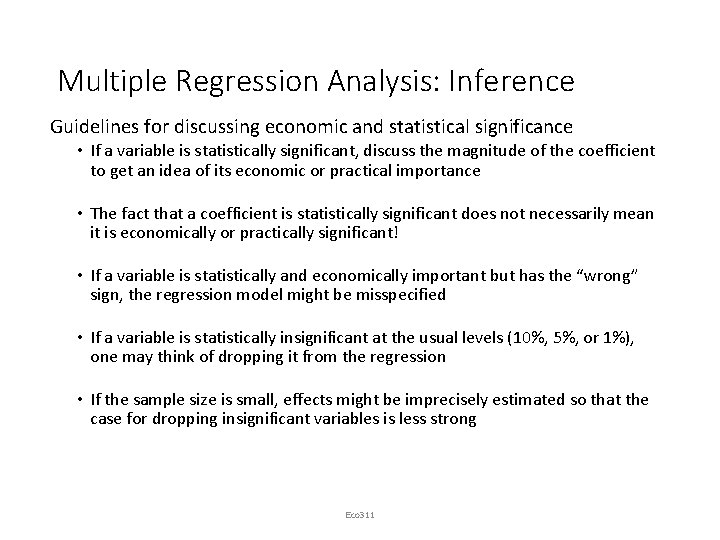 Multiple Regression Analysis: Inference Guidelines for discussing economic and statistical significance • If a