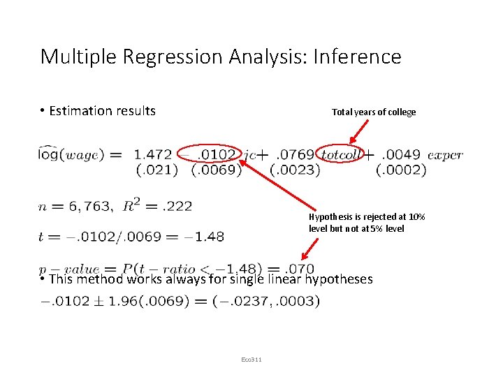 Multiple Regression Analysis: Inference • Estimation results Total years of college Hypothesis is rejected
