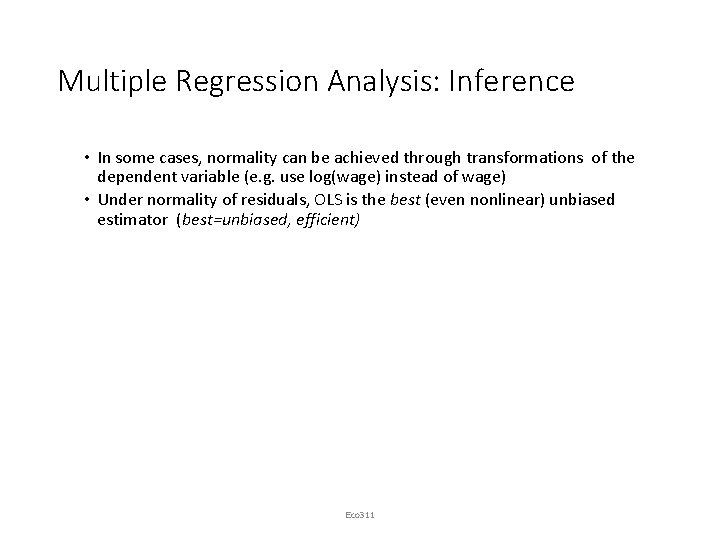 Multiple Regression Analysis: Inference • In some cases, normality can be achieved through transformations