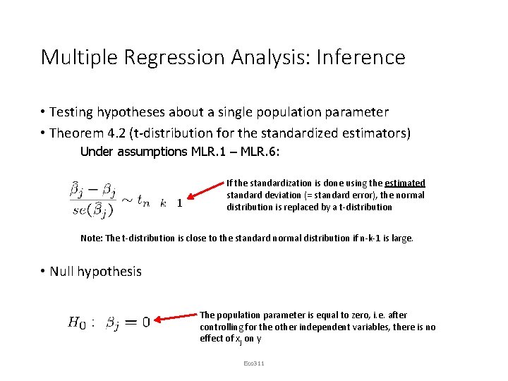 Multiple Regression Analysis: Inference • Testing hypotheses about a single population parameter • Theorem