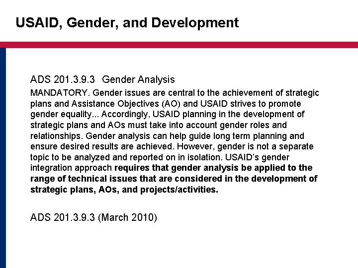 USAID, Gender, and Development ADS 201. 3. 9. 3 Gender Analysis MANDATORY. Gender issues