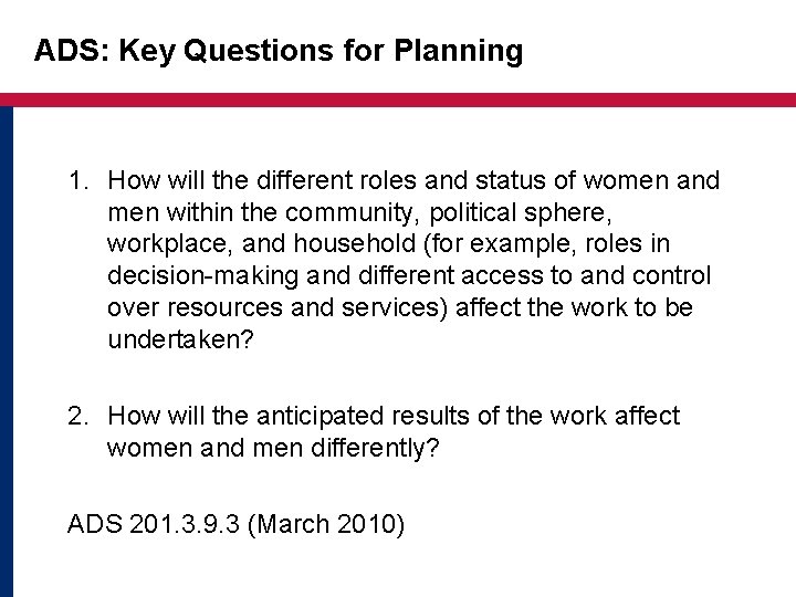 ADS: Key Questions for Planning 1. How will the different roles and status of
