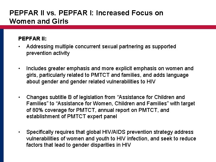 PEPFAR II vs. PEPFAR I: Increased Focus on Women and Girls PEPFAR II: •
