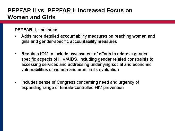 PEPFAR II vs. PEPFAR I: Increased Focus on Women and Girls PEPFAR II, continued: