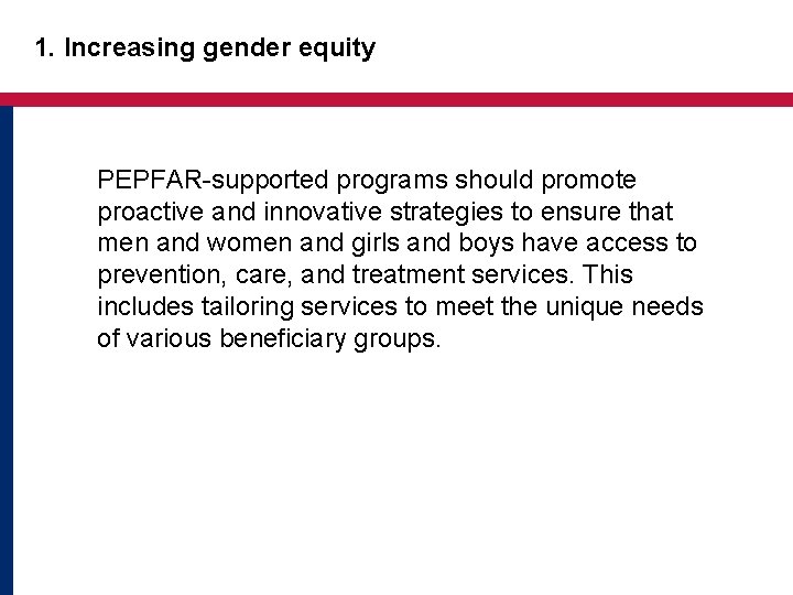 1. Increasing gender equity PEPFAR-supported programs should promote proactive and innovative strategies to ensure